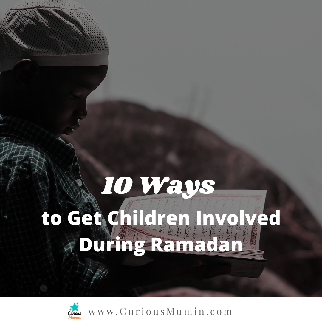 You are currently viewing 10 Ways to Get Children Involved During Ramadan