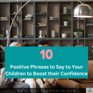 Read more about the article 10 Positive Phrases to Say to Your Children to Boost their Confidence